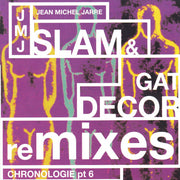 jean-michel-jarre*-–-chronologie-part-6-(slam-&-gat-decor-remixes)