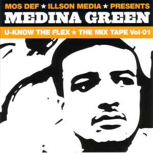 mos-def-&-illson-media-presents...-medina-green---u-know-the-flex:-the-mix-tape-vol.-01