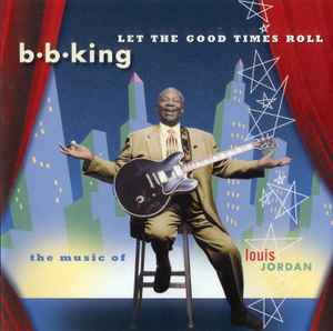 let-the-good-times-roll-(the-music-of-louis-jordan)