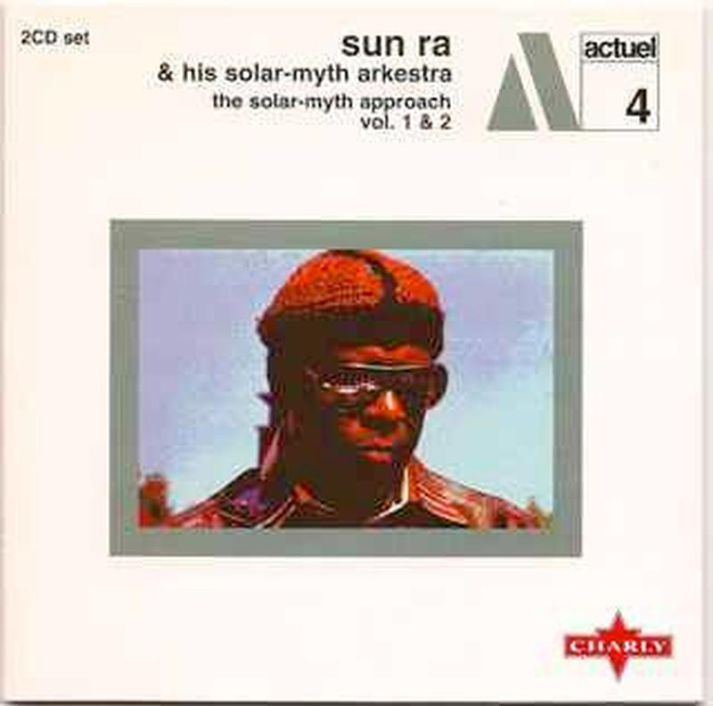 sun-ra-&-his-solar-myth-arkestra*-–-the-solar-myth-approach-vol.-1-&-2