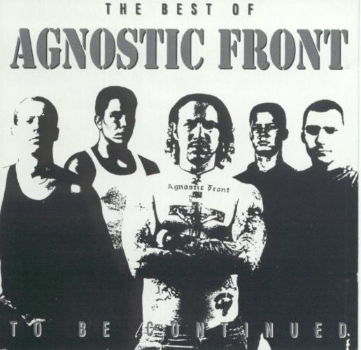 agnostic-front-–-the-best-of...to-be-continued