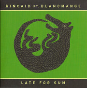 kincaid-(5)-ft.-blancmange-–-late-for-sum
