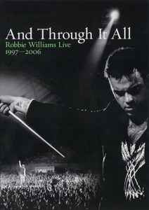 and-through-it-all:-robbie-williams-live-1997-2006