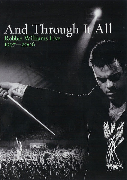 and-through-it-all:-robbie-williams-live-1997-2006