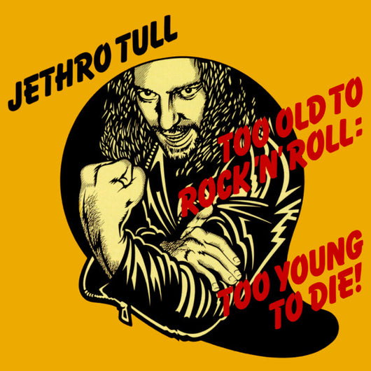too-old-to-rock-n-roll:-too-young-to-die!