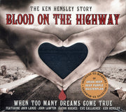 ken-hensley-–-blood-on-the-highway-(the-ken-hensley-story-–-when-too-many-dreams-come-true)