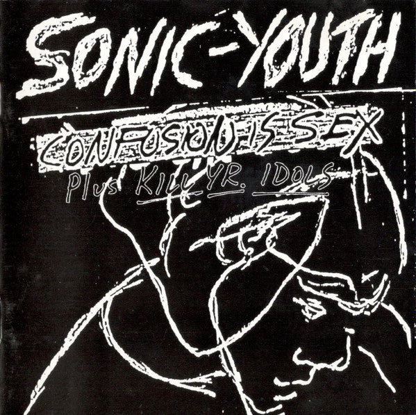confusion-is-sex-(plus-kill-yr.-idols)