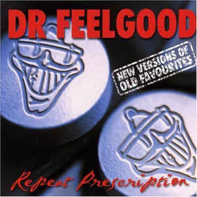 dr.-feelgood-–-repeat-prescription