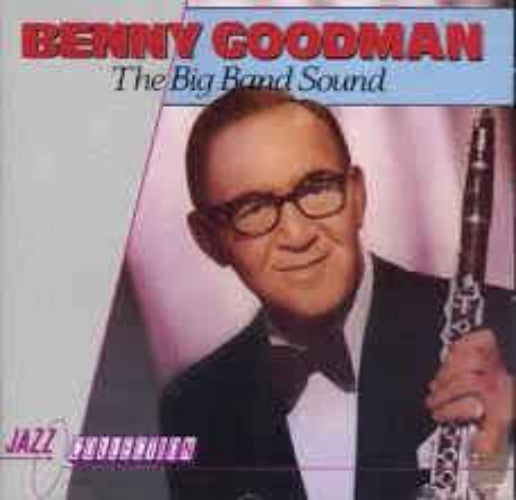 benny-goodman-–-the-big-band-sound