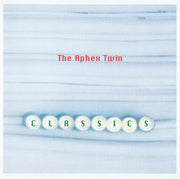 the-aphex-twin*-–-classics