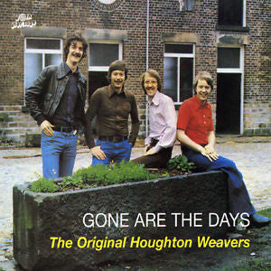 the-houghton-weavers-–-gone-are-the-days