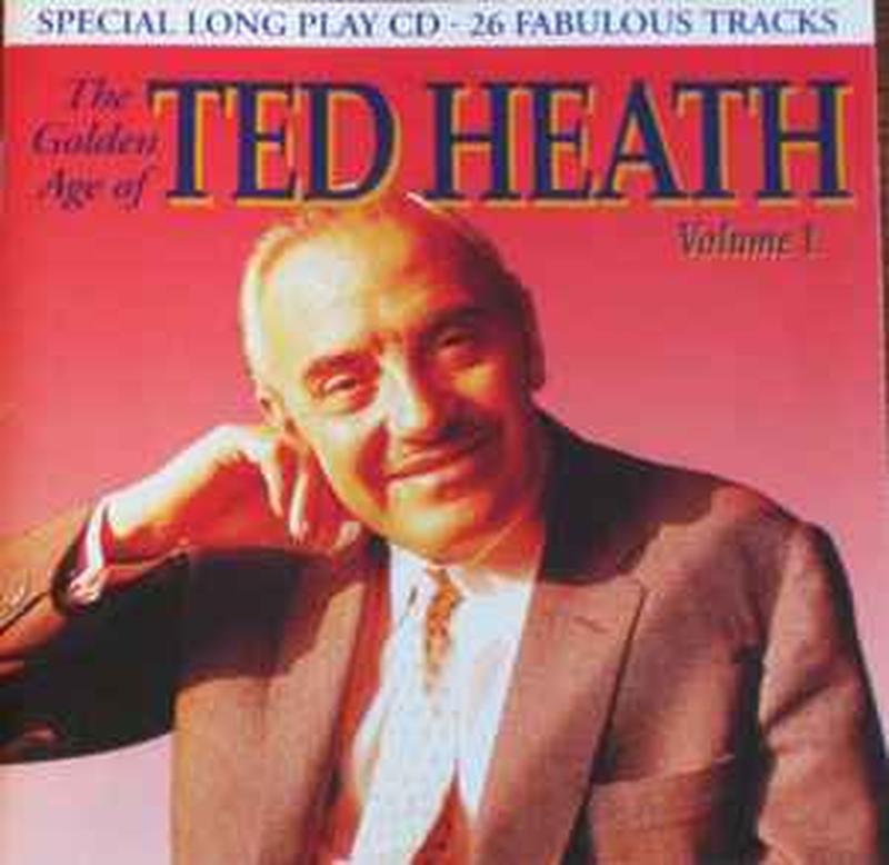 the-golden-age-of-ted-heath-volume-1