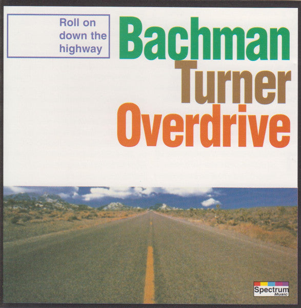 bachman-turner-overdrive-–-roll-on-down-the-highway