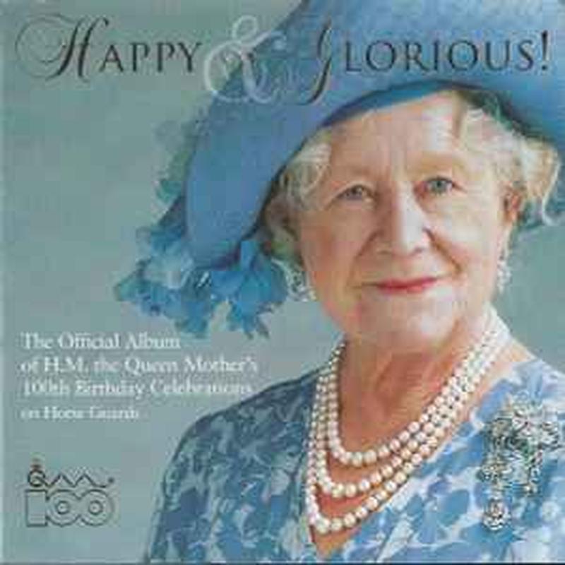 happy-and-glorious!-the-official-album-of-h.m.-the-queen-mothers-100th-birthday-celebrations-on-horse-guards