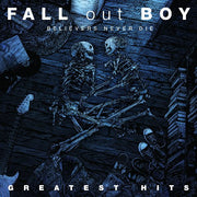 fall-out-boy-–-believers-never-die-–-greatest-hits