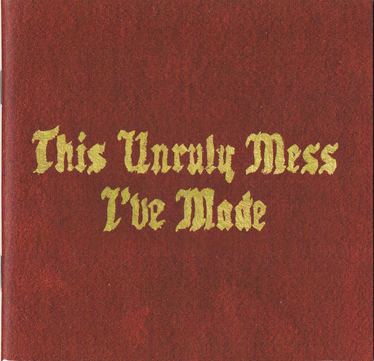 this-unruly-mess-ive-made