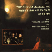 the-sun-ra-arkestra-meets-salah-ragab-plus-the-cairo-jazz-band-and-the-cairo-free-jazz-ensemble-–-in-egypt