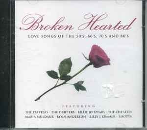 broken-hearted---love-songs-of-the-50s,-60s,-70s-and-80s