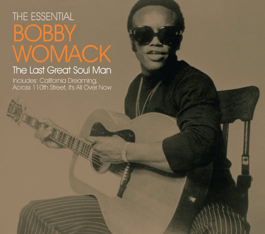 the-essential-bobby-womack---the-last-great-soul-man