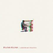 jeremiah-fraites*-–-piano-piano