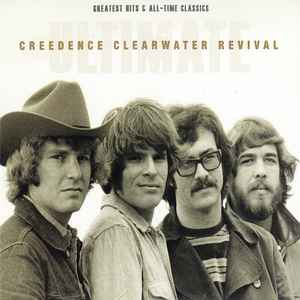 ultimate-creedence-clearwater-revival:-greatest-hits-&-all-time-classics