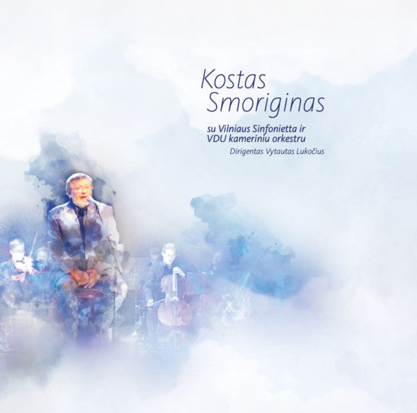kostas-smoriginas-su-vytauto-lukočiaus-„vilniaus-sinfonietta“-ir-vdu-kamerinis-orkestras-–-kostas-smoriginas-su-vilniaus-sinfonietta-ir-vdu-kameriniu-orkestru