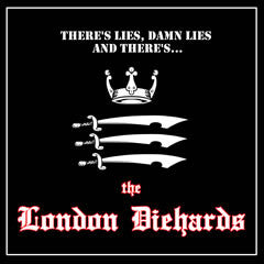 theres-lies,-damn-lies-and-theres...the-london-diehards