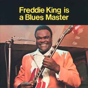 freddie-king-is-a-blues-master