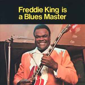 freddie-king-is-a-blues-master