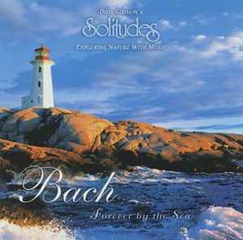 dan-gibsons-solitudes---bach-forever-by-the-sea