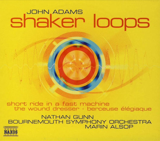 shaker-loops-•-short-ride-in-a-fast-machine-•-the-wound-dresser-•-berceuse-élégiaque