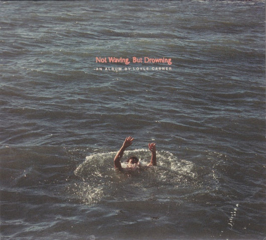 not-waving,-but-drowning