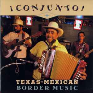 ¡-conjunto-!---texas-mexican-border-music,-volume-1