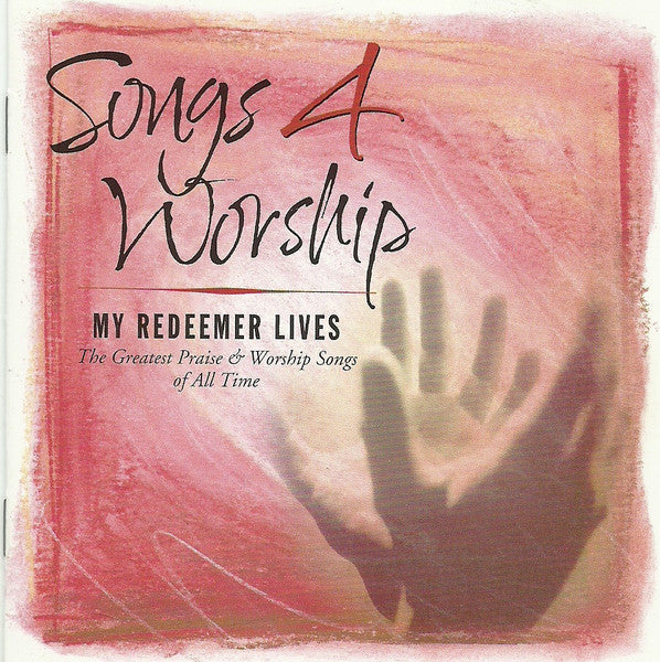 various-–-songs-4-worship-–-my-redeemer-lives