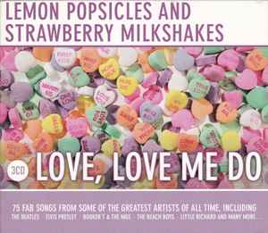 lemon-popsicles-and-strawberry-milkshakes:-love,-love-me-do