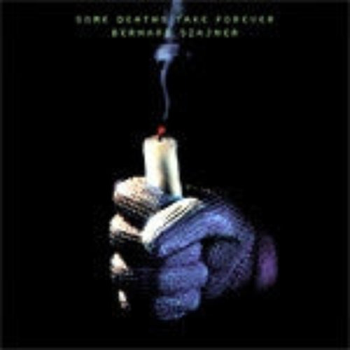 CD Bernard Szajner – Some Deaths Take Forever