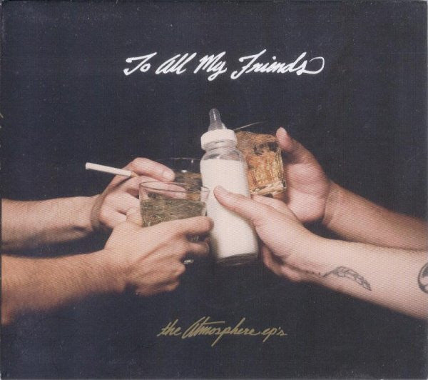 CD Atmosphere  – To All My Friends, Blood Makes The Blade Holy: The Atmosphere EP's
