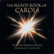 CD Tonus Peregrinus, & Antony Pitts - The Naxos Book Of Carols (An Advent Sequence In Music)