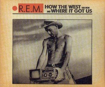 CD R.E.M. - How The West Was Won And Where It Got Us