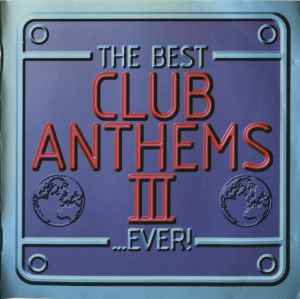 the-best-club-anthems-iii...ever!-