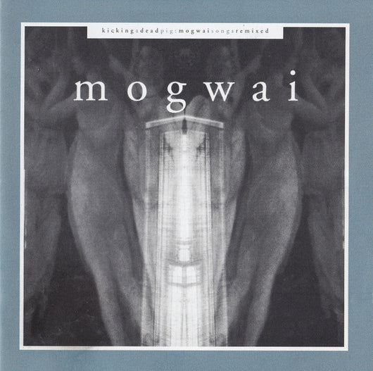 kicking-a-dead-pig-:-mogwai-songs-remixed