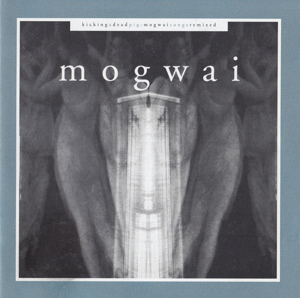 kicking-a-dead-pig-:-mogwai-songs-remixed