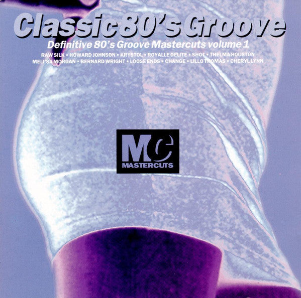 classic-80s-groove-mastercuts-volume-1