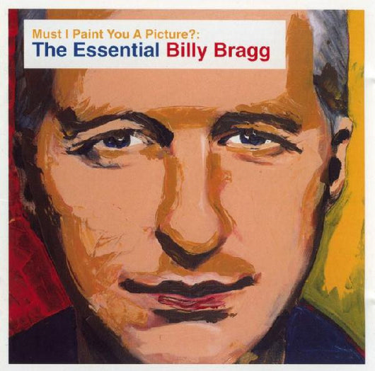 must-i-paint-you-a-picture?:-the-essential-billy-bragg