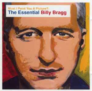 must-i-paint-you-a-picture?:-the-essential-billy-bragg