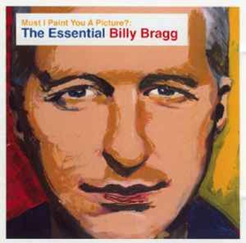 must-i-paint-you-a-picture?:-the-essential-billy-bragg