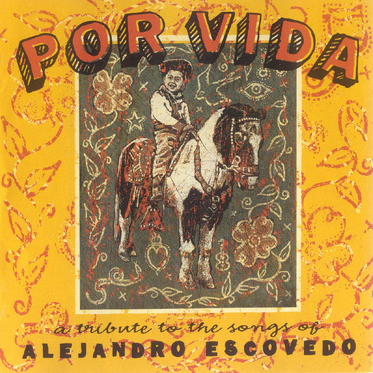 por-vida:-a-tribute-to-the-songs-of-alejandro-escovedo