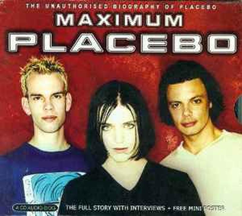 maximum-placebo-(the-unauthorised-biography-of-placebo)-