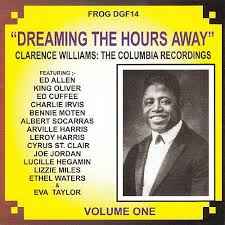 dreaming-the-hours-away.-clarence-williams:-the-columbia-recordings:-volume-1