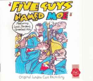 five-guys-named-moe---featuring-louis-jordans-greatest-hits-(original-london-cast-recording)